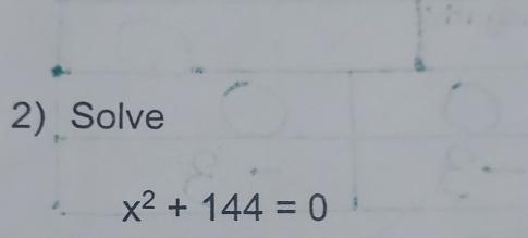 Solve
x^2+144=0