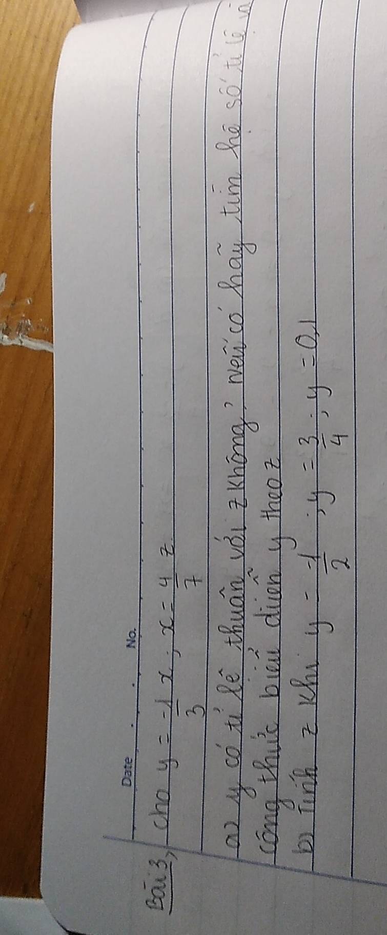 Bai3, cho y=- 1/3 x; x= 4/7 z
a y có tiRe thuán vòi zKhōng? Nencǒ May tim hé so' tilè 
cong thuc biei dien y theoz 
b) Tink z Khu
y= (-1)/2 ; y= 3/4 ; y=0.1