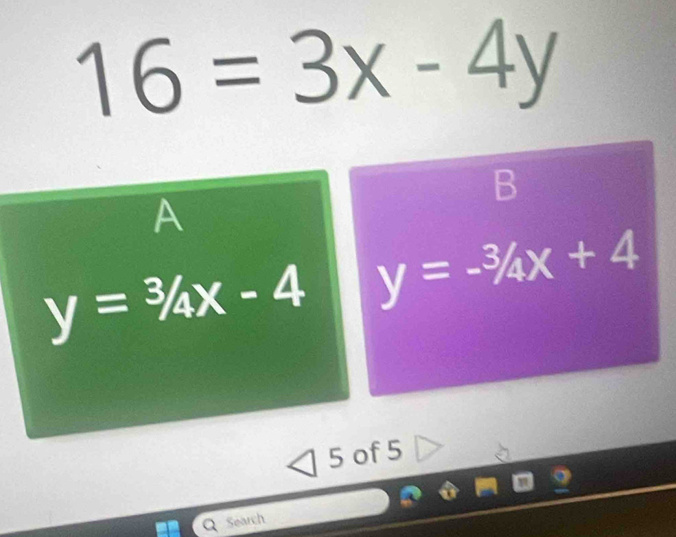 16=3x-4y
B
A
y=3/4x-4 y=-3/4x+4
5 of 5
Search