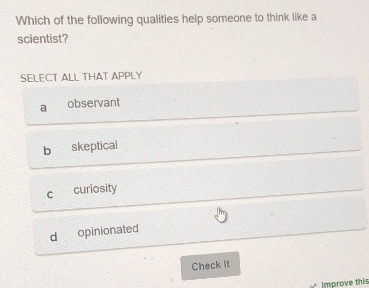 Solved: Which of the following qualities help someone to think like a ...