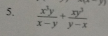  x^3y/x-y + xy^3/y-x 