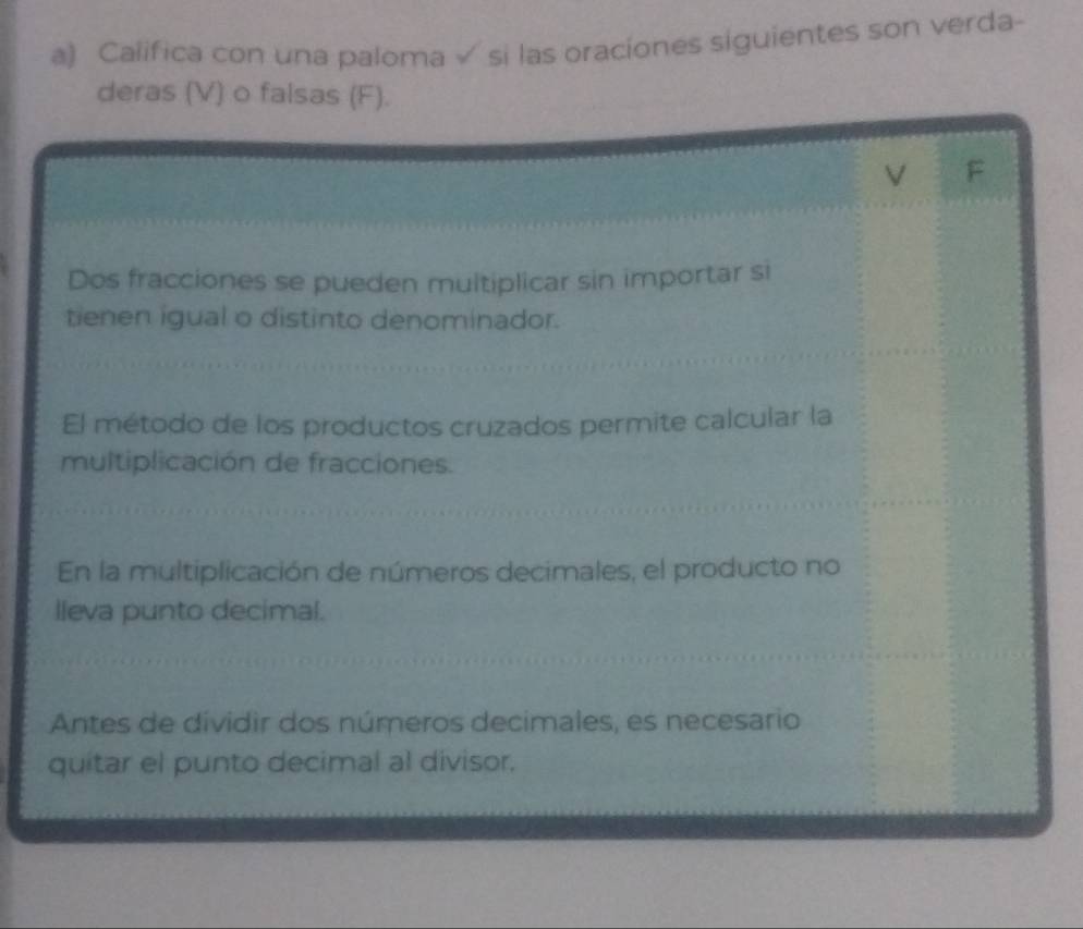 Califica con una paloma √ si las oraciones siguientes son verda-