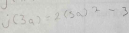 j(3a)=2(3a)^2-3