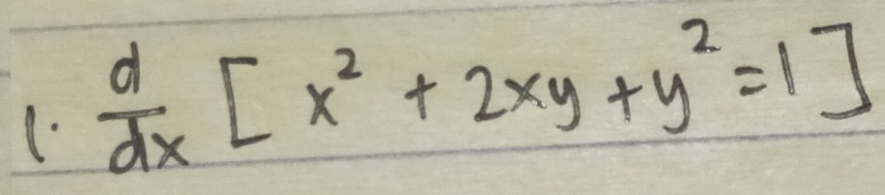 (.  d/dx [x^2+2xy+y^2=1]