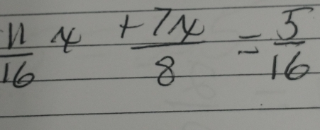 frac 1116x+frac 48= 5/16 