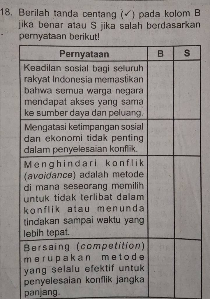 Berilah tanda centang (✓) pada kolom B 
jika benar atau S jika salah berdasarkan 
panjang.