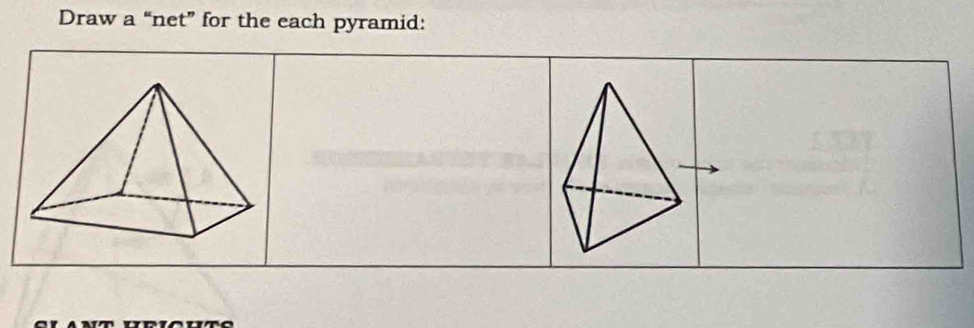 Draw a “net” for the each pyramid: