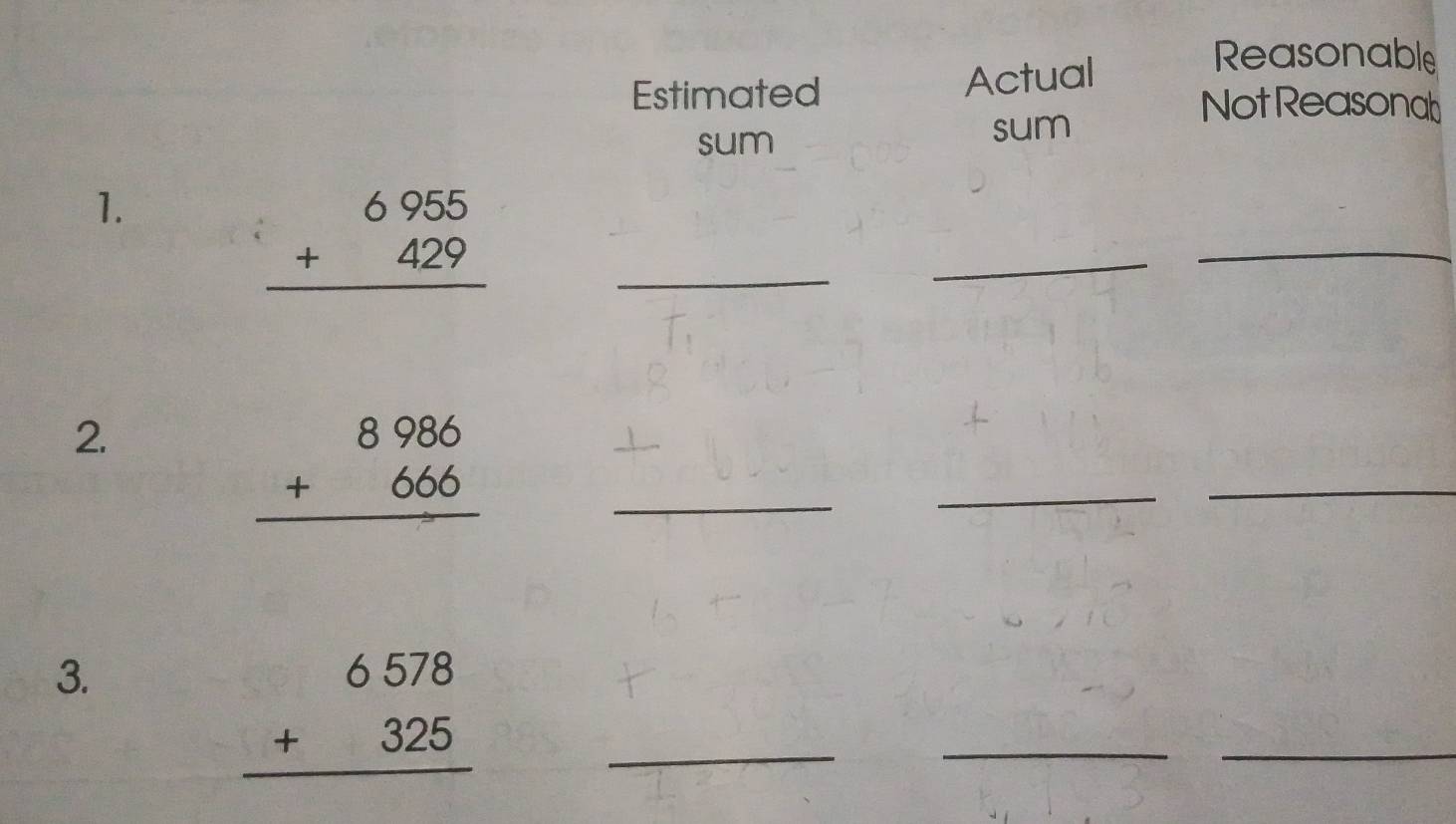 Actual
Reasonable
Estimated NotReasonab
sum sum
1.
_ beginarrayr 6955 +429 hline endarray
_
_
_
2.
_ beginarrayr 8986 +666 hline endarray
_
3.
_ beginarrayr 6578 +325 hline endarray
_
_