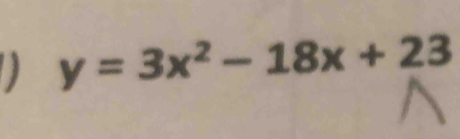 y=3x^2-18x+23