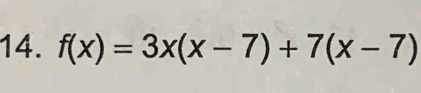 f(x)=3x(x-7)+7(x-7)