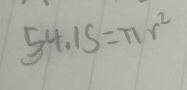 54.15=π r^2