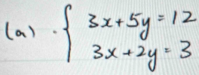 beginarrayl 3x+5y=12 3x+2y=3endarray.