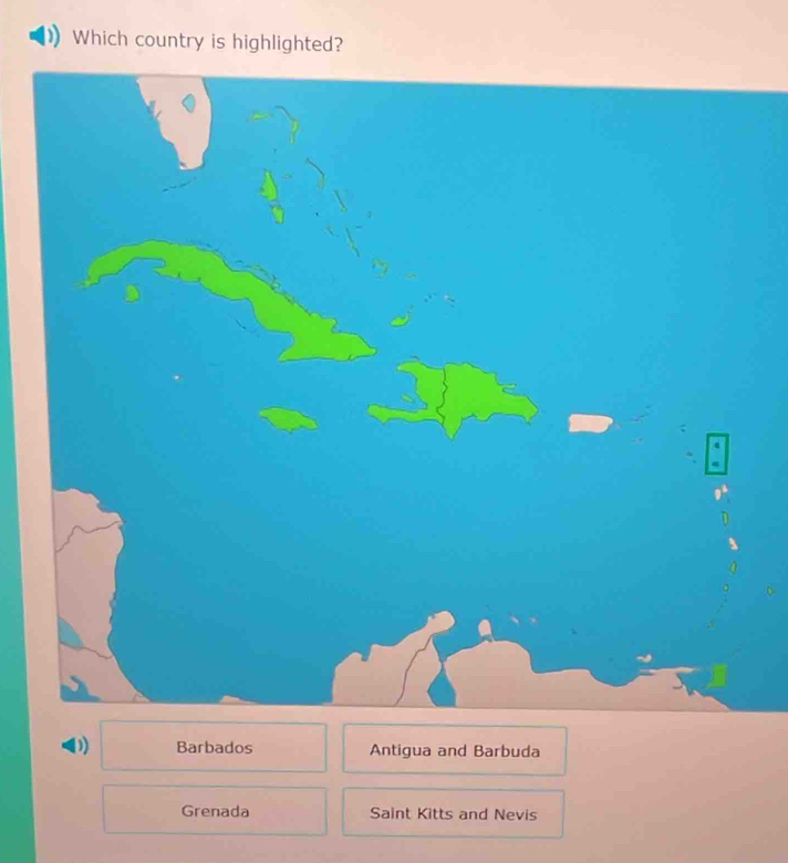 Which country is highlighted?
Barbados Antigua and Barbuda
Grenada Saint Kitts and Nevis