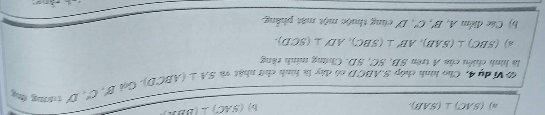 (SAC)⊥ (SAB). b) (SAC)⊥ (BBX
tuơngting 
#Ví dụ 4. Cho hình chóp S. ABCD có đây là hình chữ nhật và
SA⊥ (ABCD).GoiB'.C'.D'
là hình chiếu của A trên SB, SC, SD. Chứng minh rằng 
a) (SBC)⊥ (SAB), AB'⊥ (SBC), AD'⊥ (SCD). 
b) Các điểm A. B', C', D' cùng thuộc một mặt phẳng