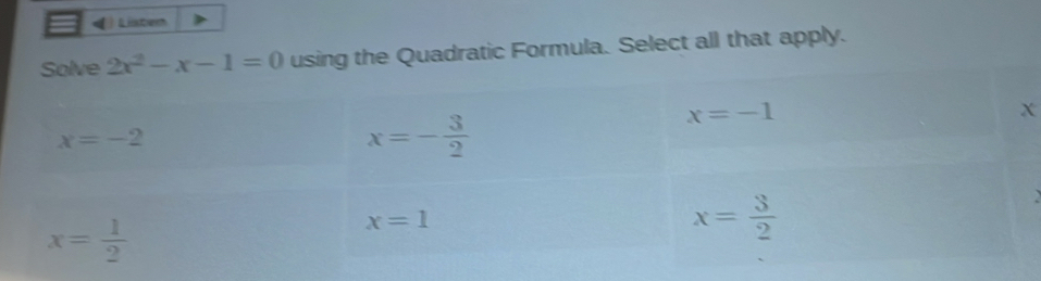 Liter
ing the Quadratic Formula. Select all that apply.