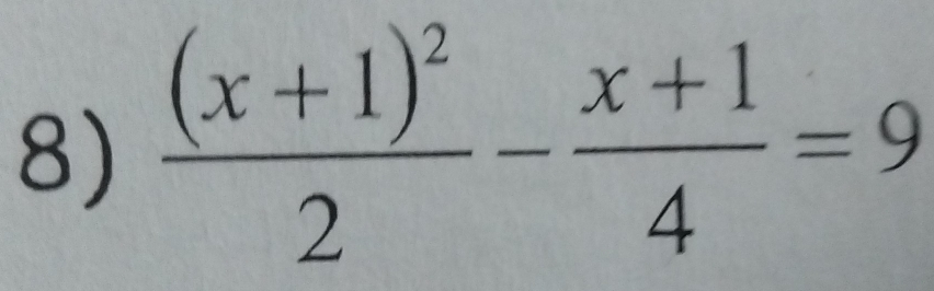 frac (x+1)^22- (x+1)/4 =9