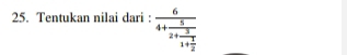 Tentukan nilai dari : frac 64+frac 52+frac 31+ 1/2 