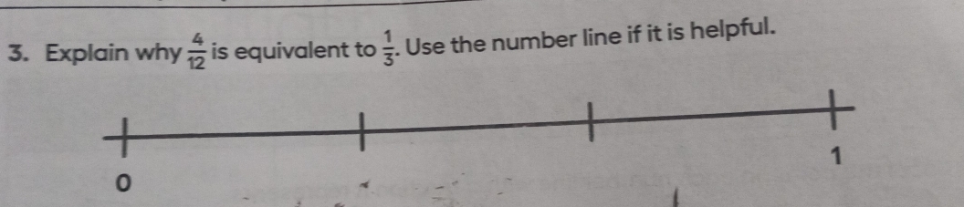 Explain why  4/12  is equivalent to  1/3 . Use the number line if it is helpful.