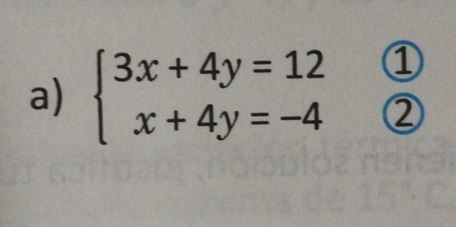 beginarrayl 3x+4y=12 x+4y=-4endarray.
① 
②