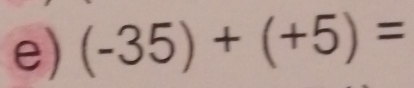 (-35)+(+5)=