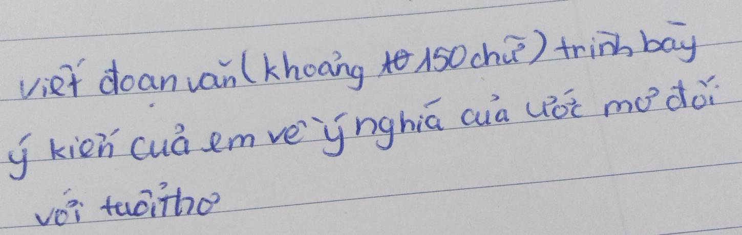 viet doan van (khoang 150chù) tri bay 
g kien cuá emveynghiú aia uot mó dói 
vo? taithe