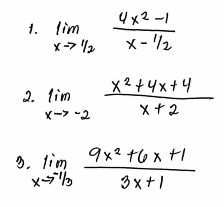 limlimits _xto 1/2 (4x^2-1)/x-1/2 
2. limlimits _xto -2 (x^2+4x+4)/x+2 . limlimits _xto -1/3 (9x^2+6x+16x+1)/3x+ 