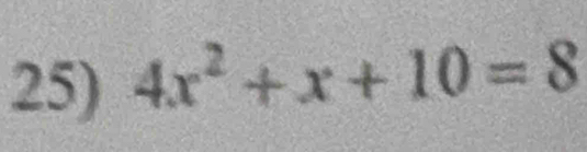 4x^2+x+10=8