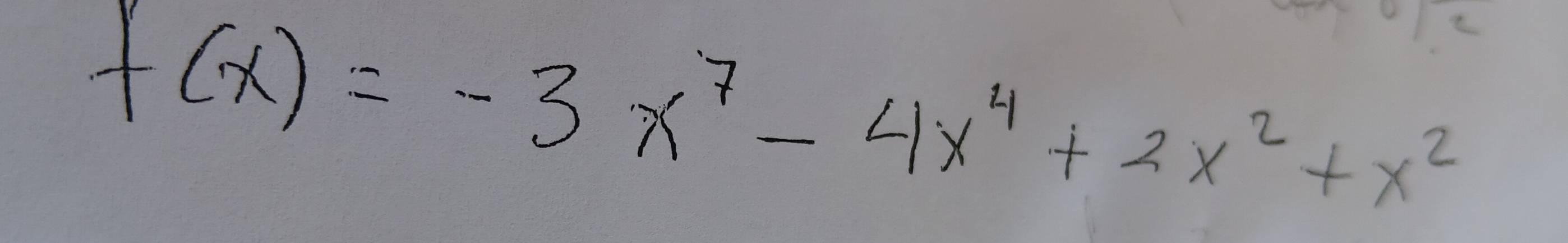 f(x)=-3x^7-4x^4+2x^2+x^2