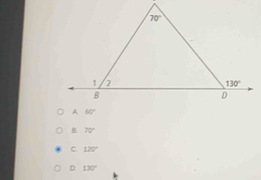 B 70°
C. 120°
D. 130°
