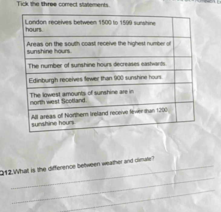 mework E 
Tick the three correct statements. 
_ 
Q12.What is the difference between weather and climate? 
_