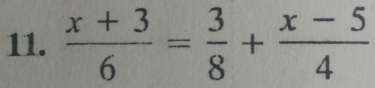  (x+3)/6 = 3/8 + (x-5)/4 