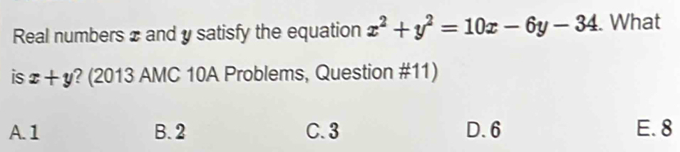Solved: Real numbers 2 and y satisfy the equation x^2+y^2=10x-6y-34 ...