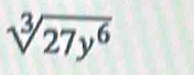 sqrt[3](27y^6)