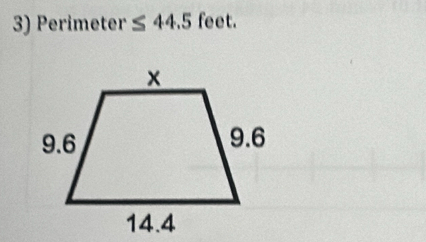 Perimet er≤ 44.5 feet.