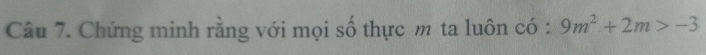 Chứng minh rằng với mọi số thực m ta luôn có : 9m^2+2m>-3