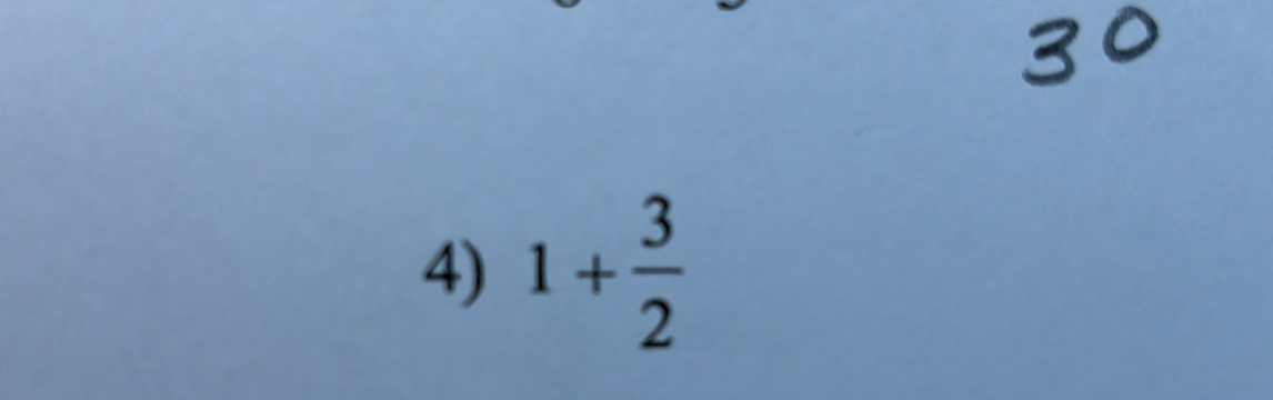 1+ 3/2 