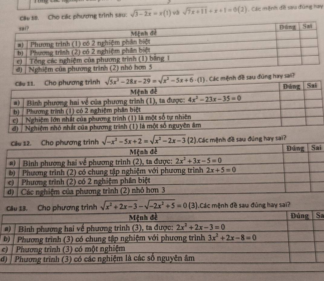 âu 10. Cho các phương trình sau: sqrt(3-2x)=x(1) và sqrt(7x+11)+x+1=0(2) , Các mệnh đề sau đùng hay
đúng hay sai?
hay sai?
i
sqrt(x^2+2x-3)-sqrt(-2x^2+5)=0(3) Các mệnh đề sau đúng hay sai?
a
c
d