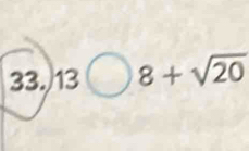 13bigcirc 8+sqrt(20)