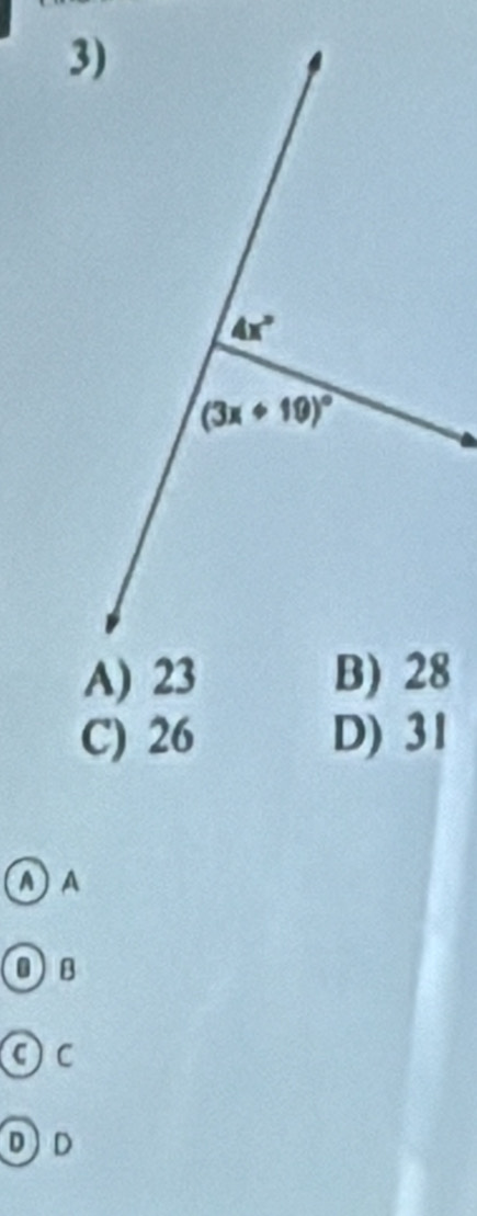 A) 23 B) 28
C) 26 D) 31
A ) A
0)B
0 c
DD