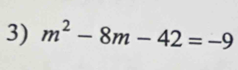 m^2-8m-42=-9