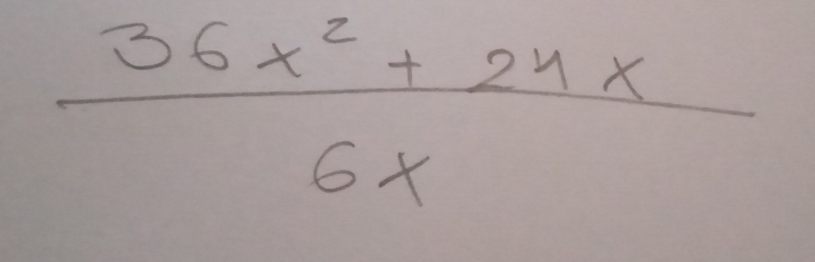  (36x^2+24x)/6x 