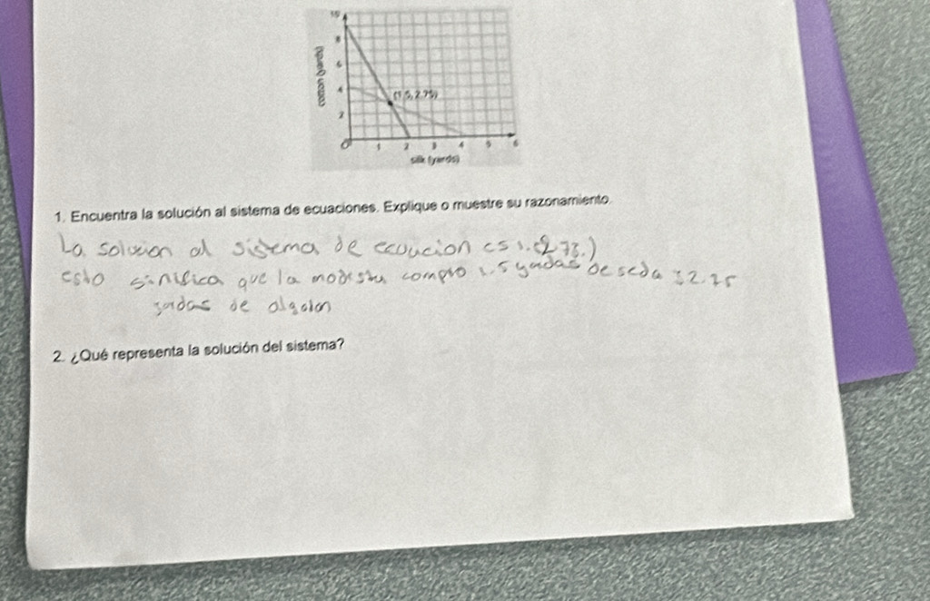 Encuentra la solución al sistema de ecuaciones. Explique o muestre su razonamiento.
2. ¿Qué representa la solución del sistema?