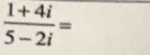  (1+4i)/5-2i =