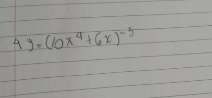 4y=(10x^4+6x)^-3