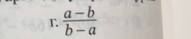  (a-b)/b-a 