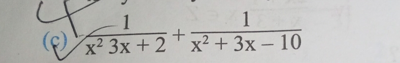 (ς)  1/x^23x+2 + 1/x^2+3x-10 