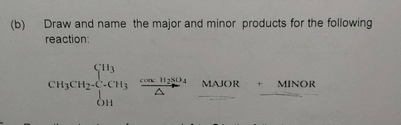 Draw and name the major and minor products for the following 
reaction:
beginarrayr CH_3CH_2-CH_3 CH_3CH_2endarray frac CH(△)^+ MAJOR° r_ MINOI
+ MINÖR