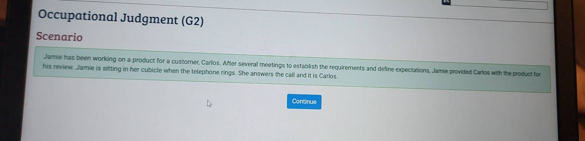 Solved: Occupational Judgment (G2) Scenario Jamie has been working on a product for a customer ...