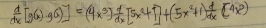  d/dx [g(x)· g(x)]=(4x^3) d/dx [5x^2+1]+(5x^2+1) d/dx (4x^2)