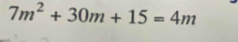 7m^2+30m+15=4m